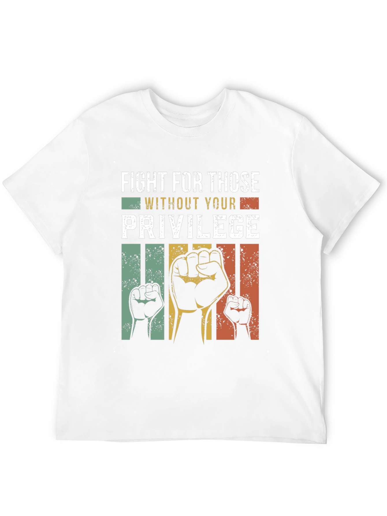 Fight For Those Without Your Privilege Tee