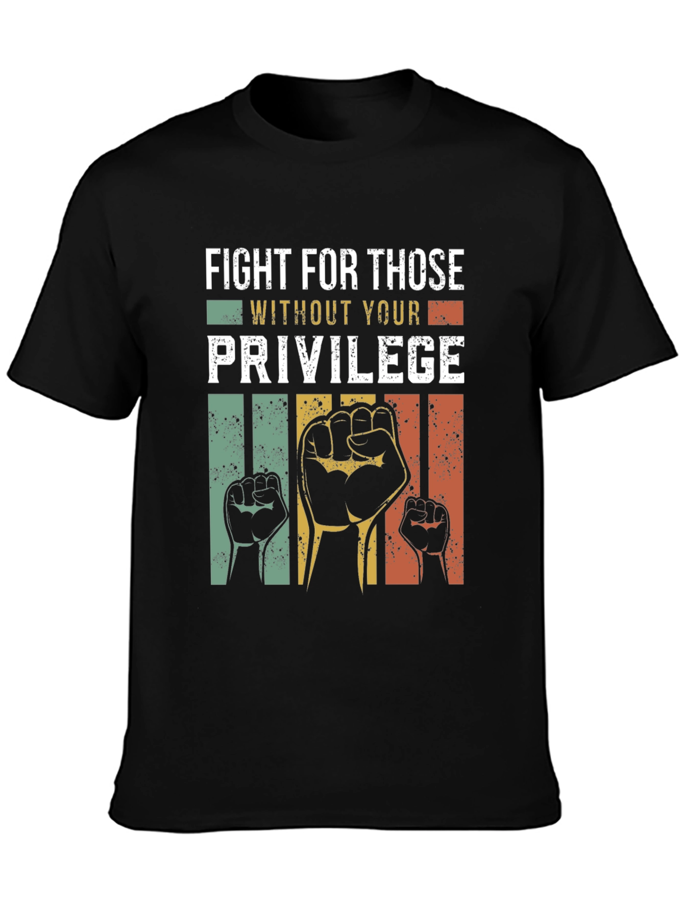 Fight For Those Without Your Privilege Tee