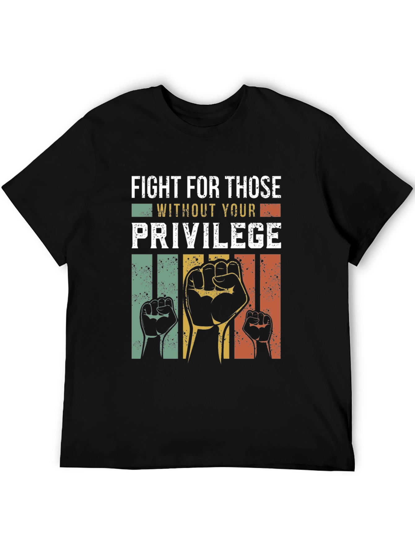 Fight For Those Without Your Privilege Tee