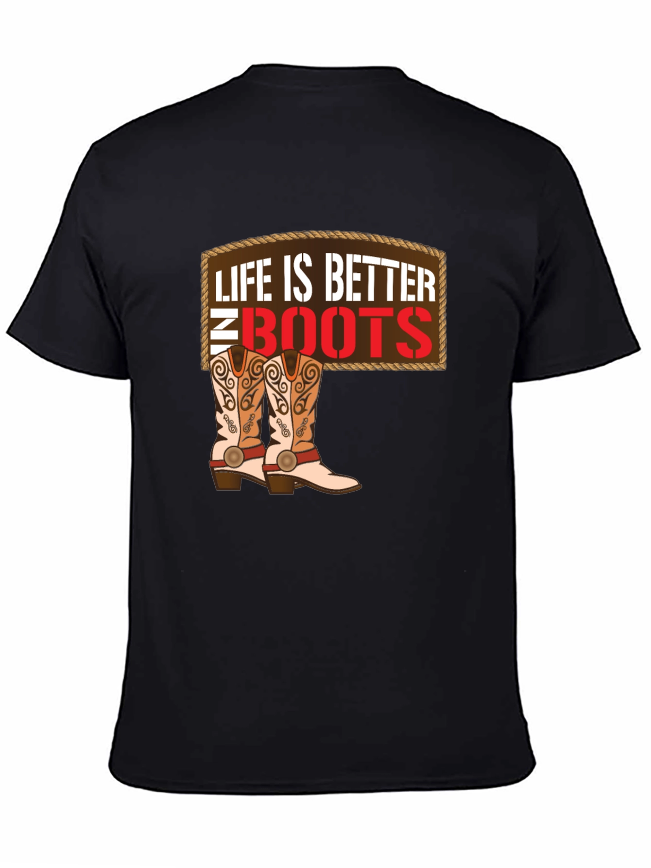 Life is Better in Boots T-Shirt - Cowboy Style