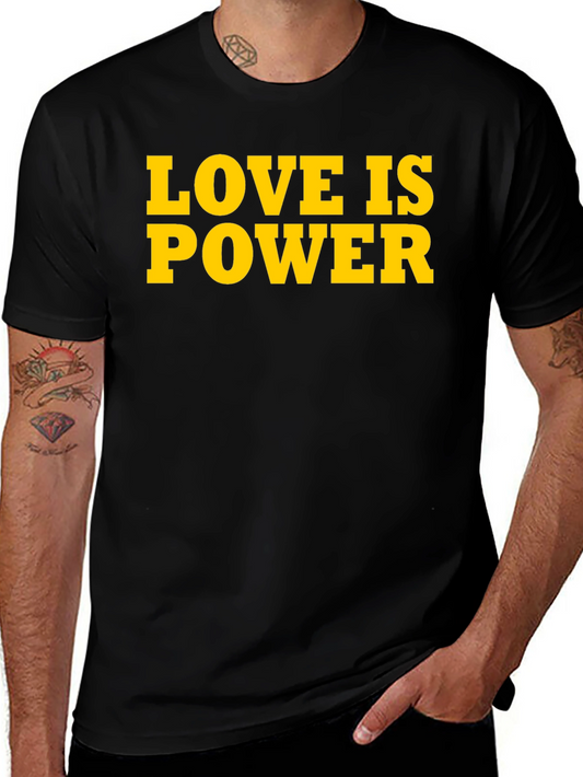 Love Is Power T-Shirt - Bold Statement Tee