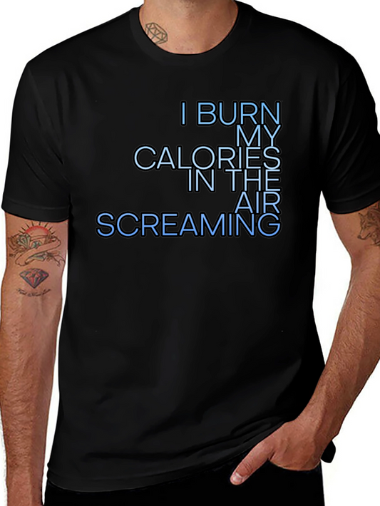 Funny Workout Graphic T-Shirt - I Burn Calories Screaming