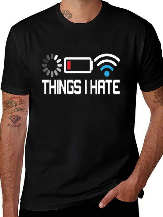 Things I Hate T-Shirt - Low Battery Bad WiFi