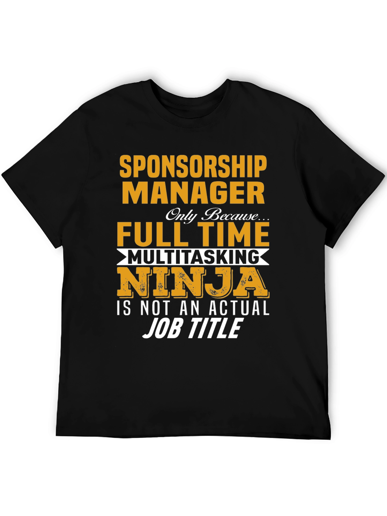 Sponsorship Manager Multitasking Ninja T-Shirt