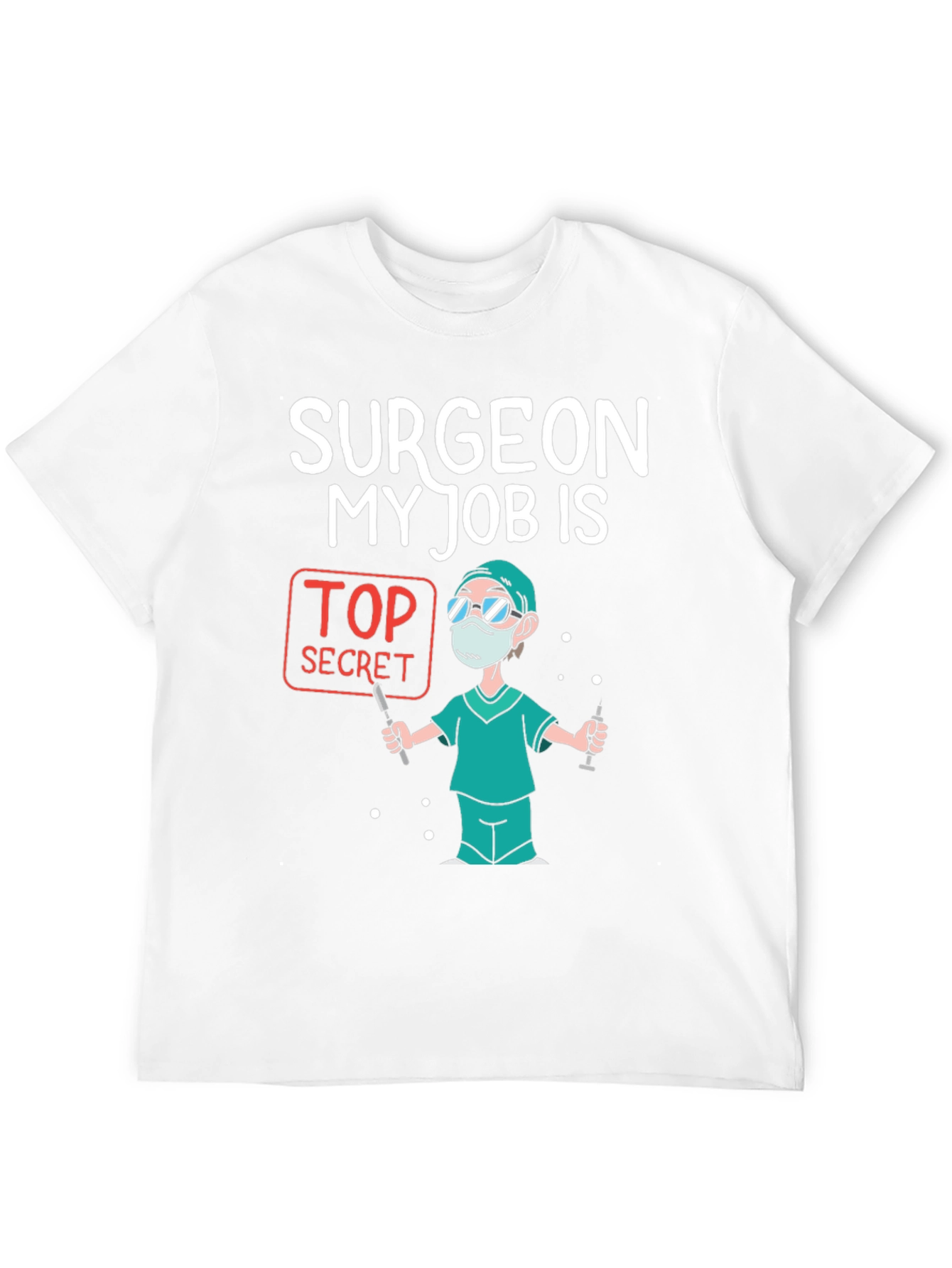 Surgeon Top Secret Job T-Shirt