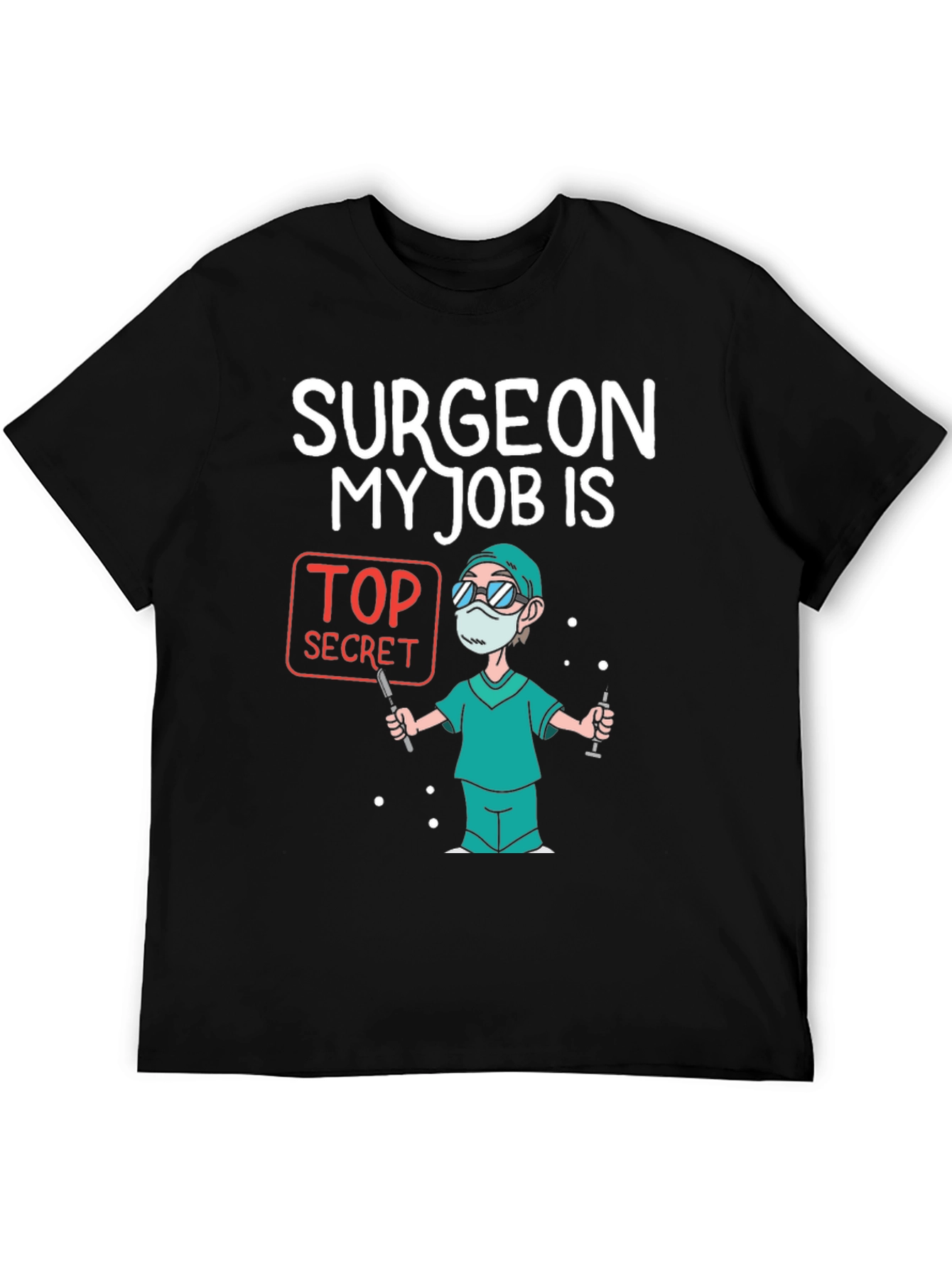 Surgeon Top Secret Job T-Shirt