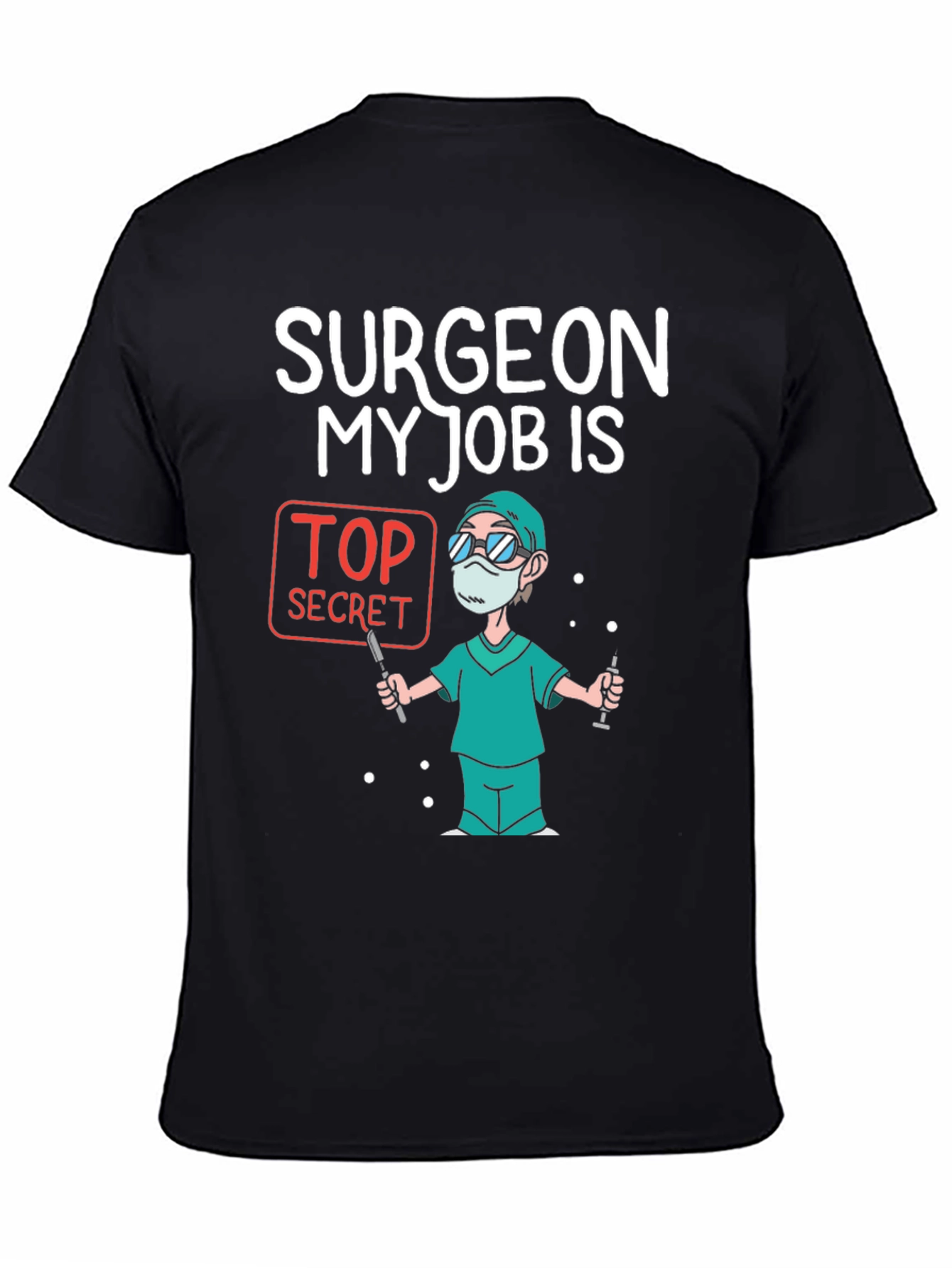 Surgeon Top Secret Job T-Shirt