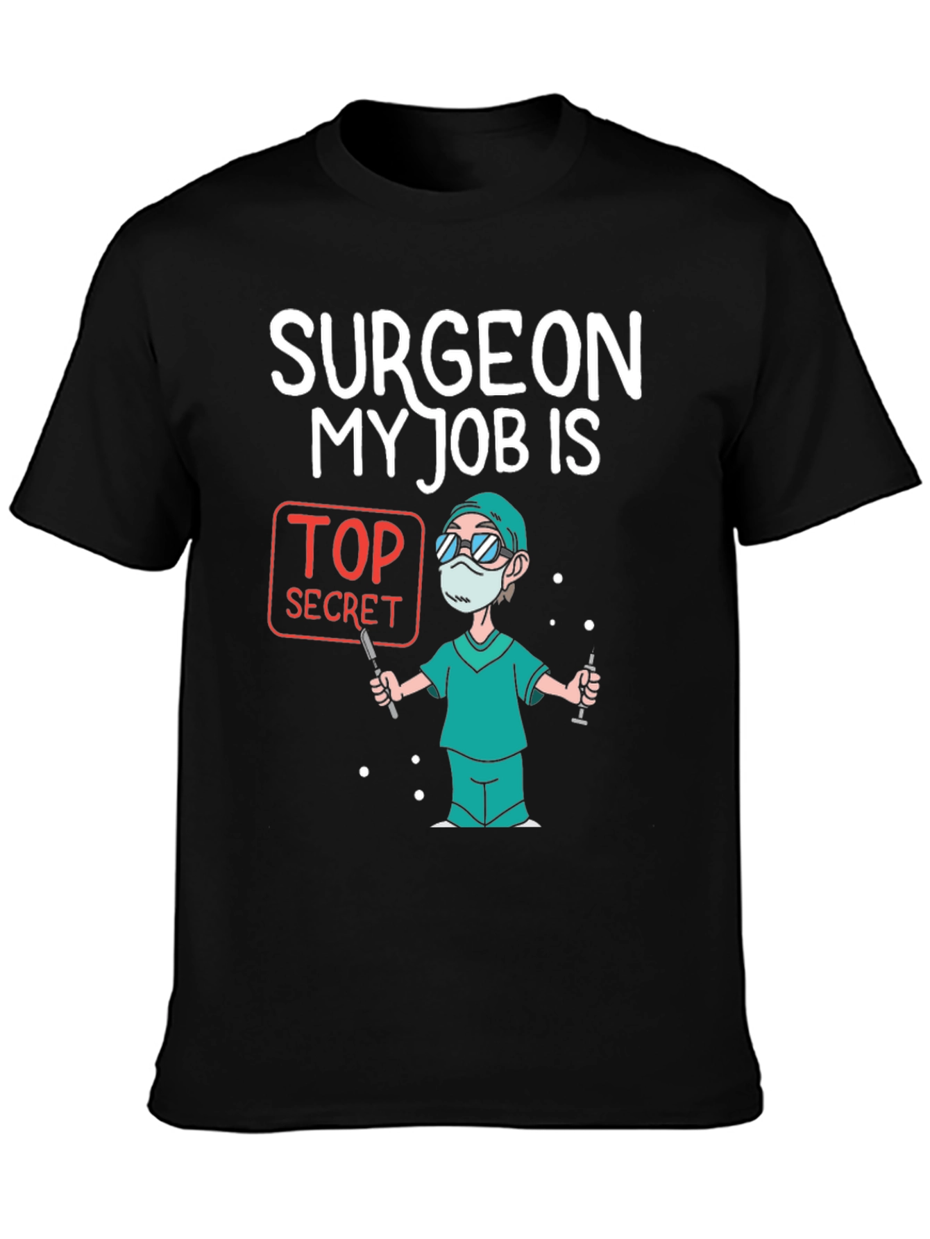 Surgeon Top Secret Job T-Shirt