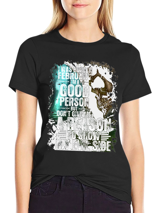 February Good Person Evil Side T-Shirt