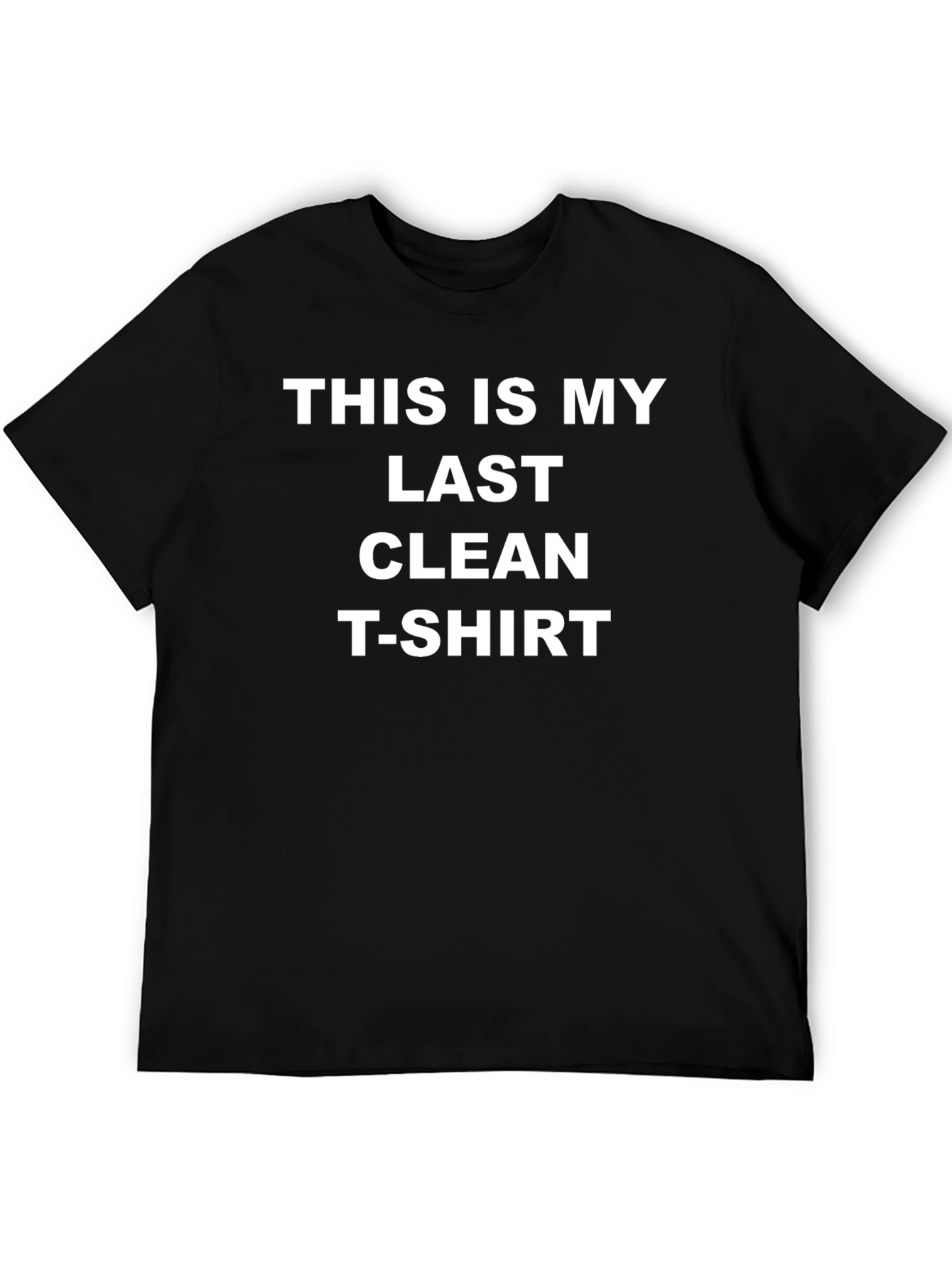 Last Clean T-Shirt - Funny Graphic Tee