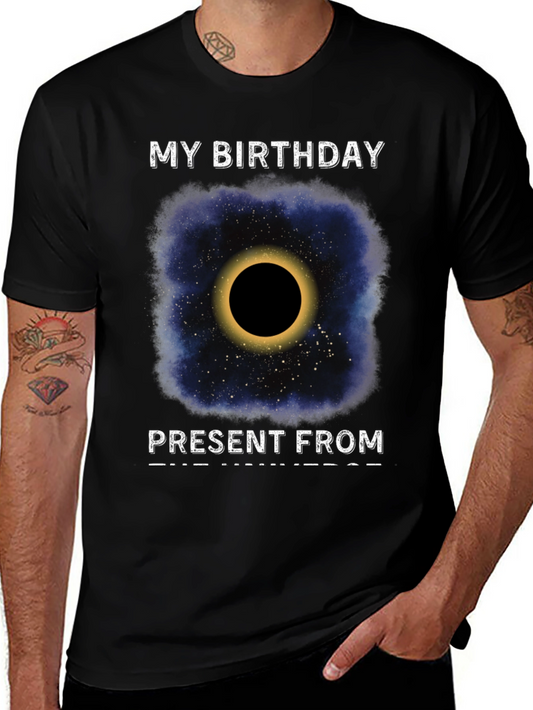 My Birthday Present From The Universe T-Shirt