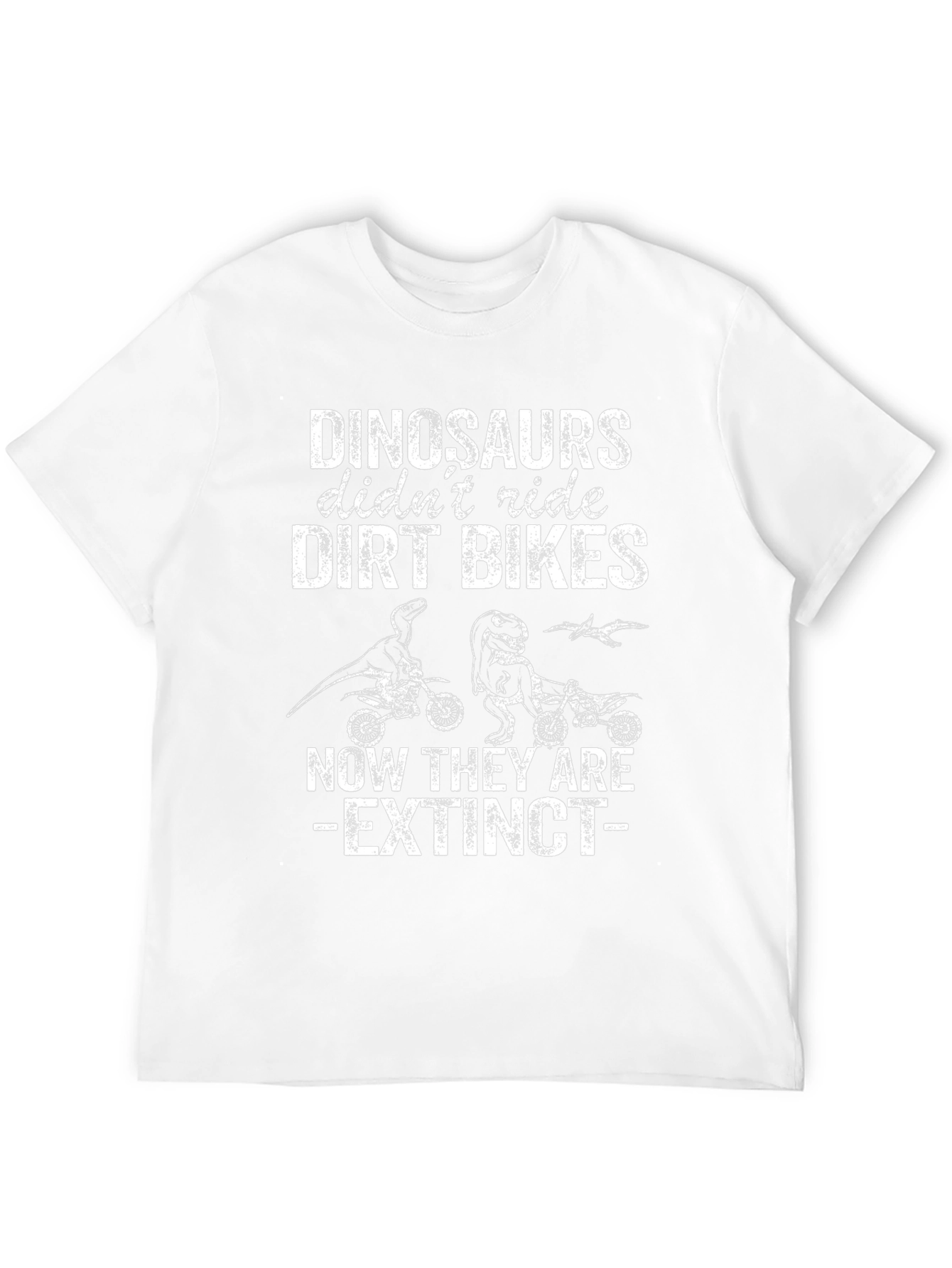 Dinosaurs Didnt Ride Dirt Bikes T-Shirt