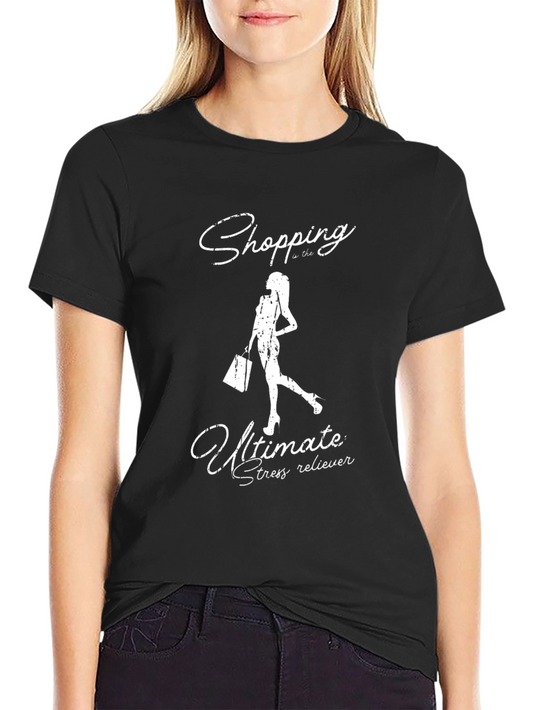 Shopping is the Ultimate Stress Reliever T-Shirt