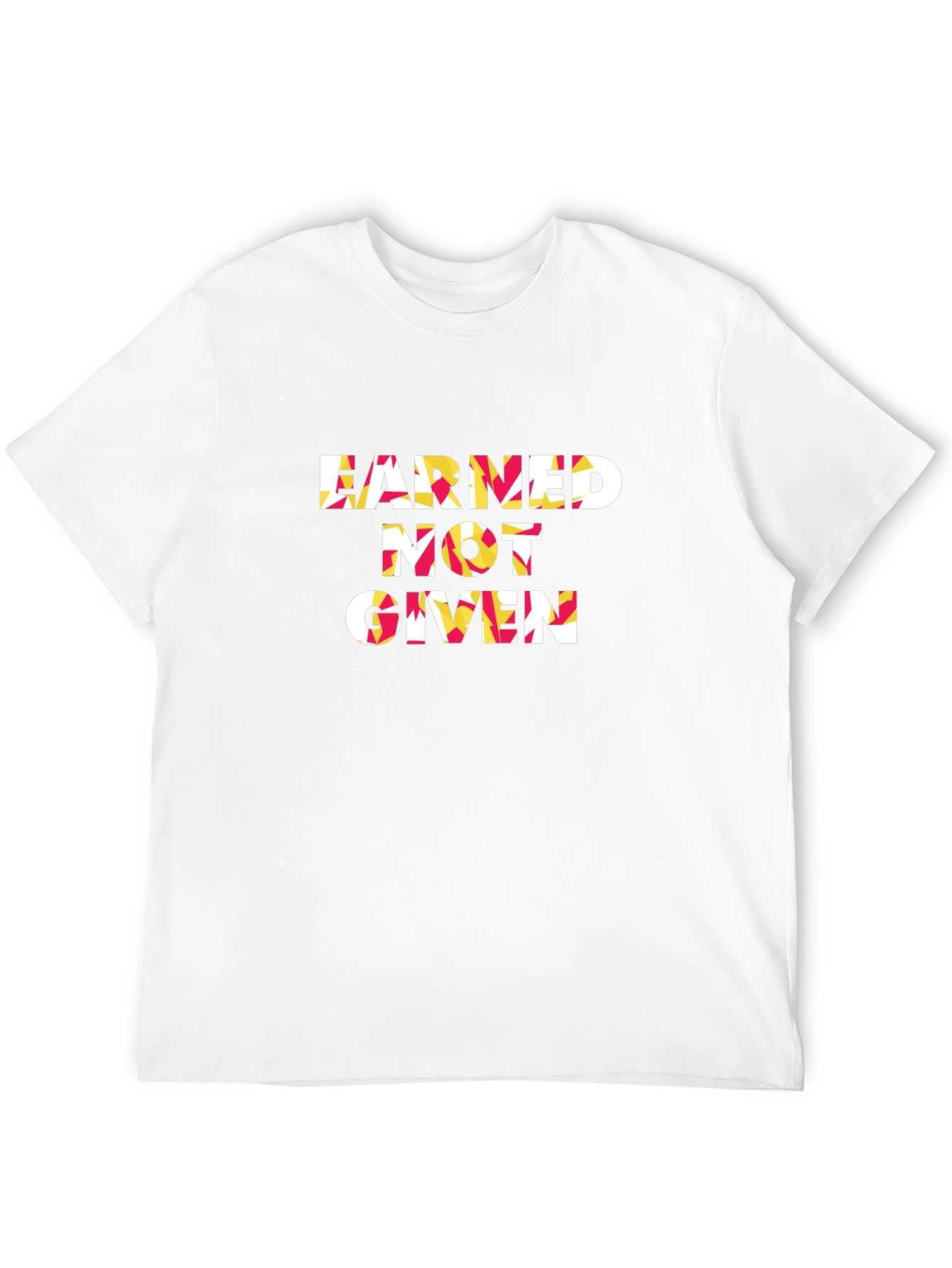 Earned Not Given Graphic Tee - Premium Cotton