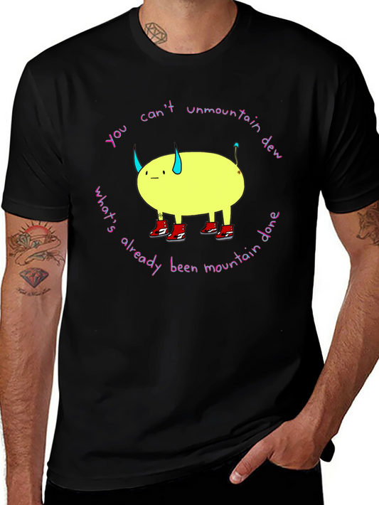 You Cant Unmountain Dew T-Shirt