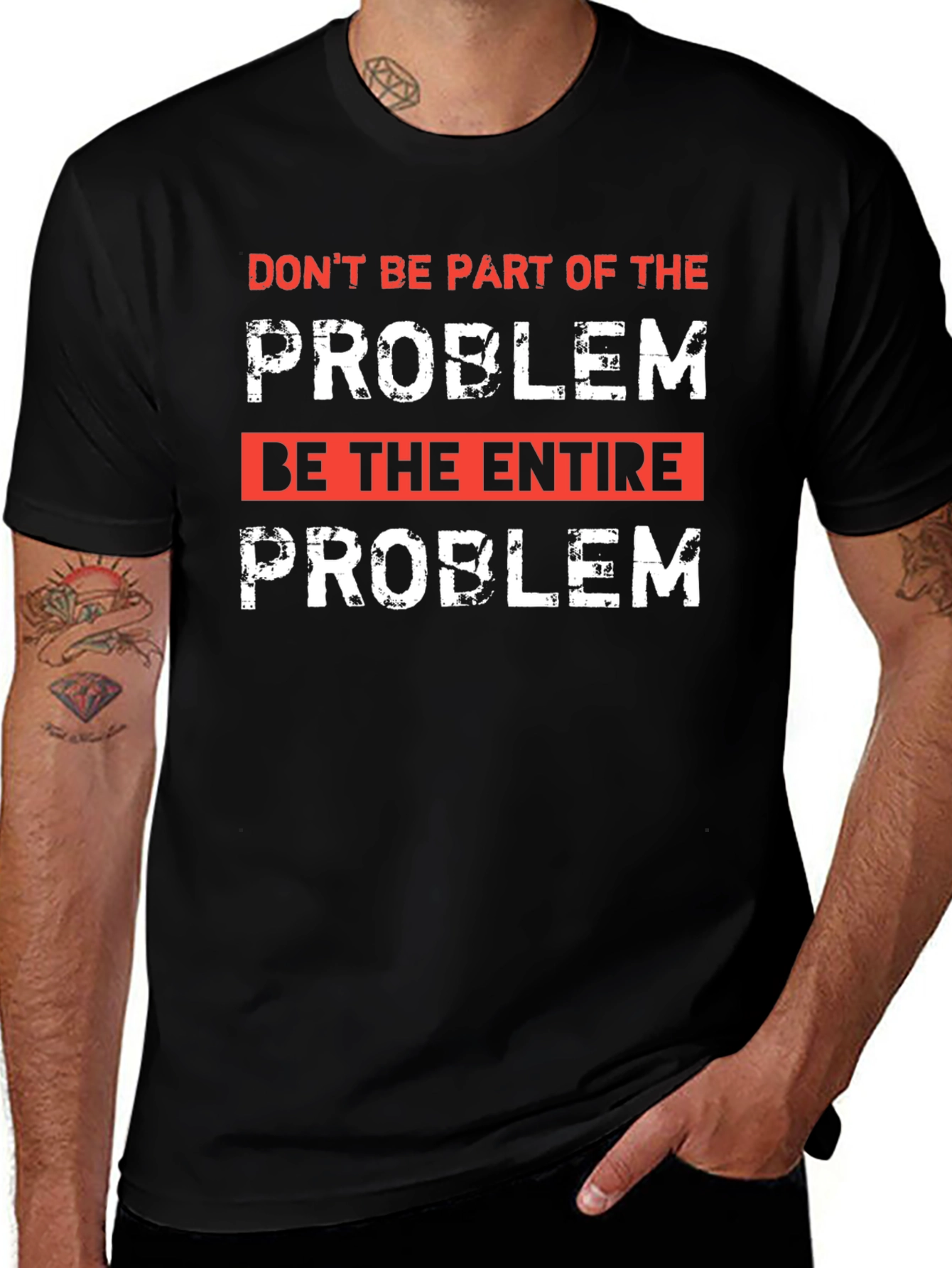 Be the Entire Problem Graphic T-Shirt