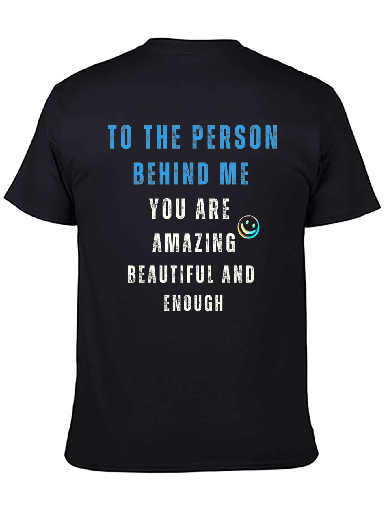 Inspirational Message T-Shirt: You are Enough