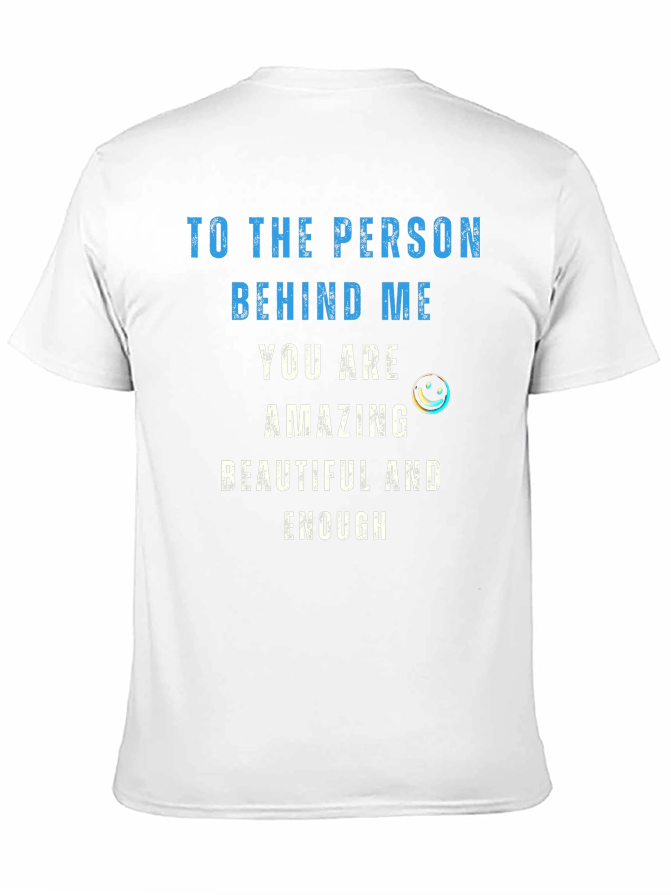 Inspirational Message T-Shirt: You are Enough