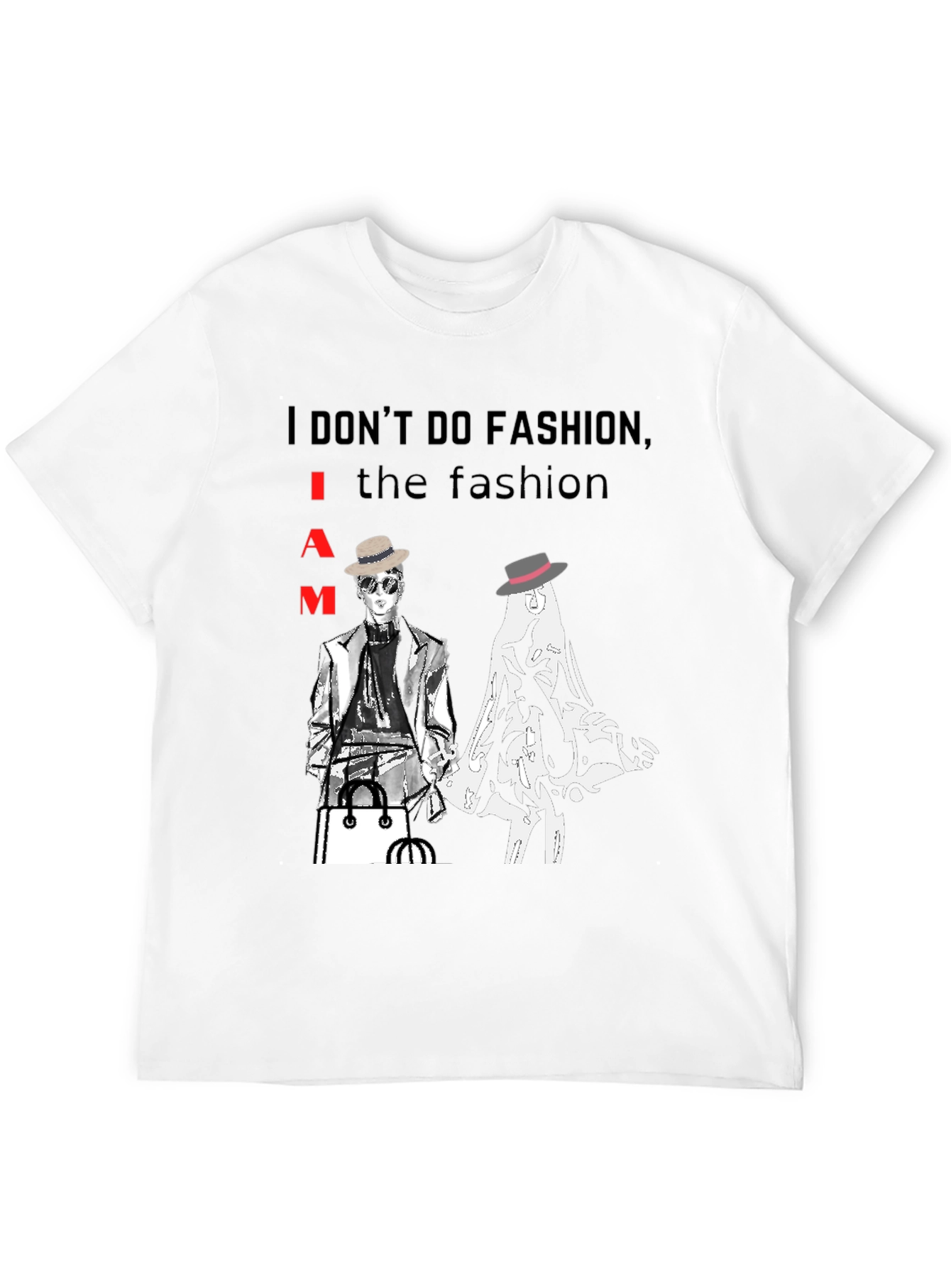 I AM the Fashion T-Shirt - Unisex Graphic Tee