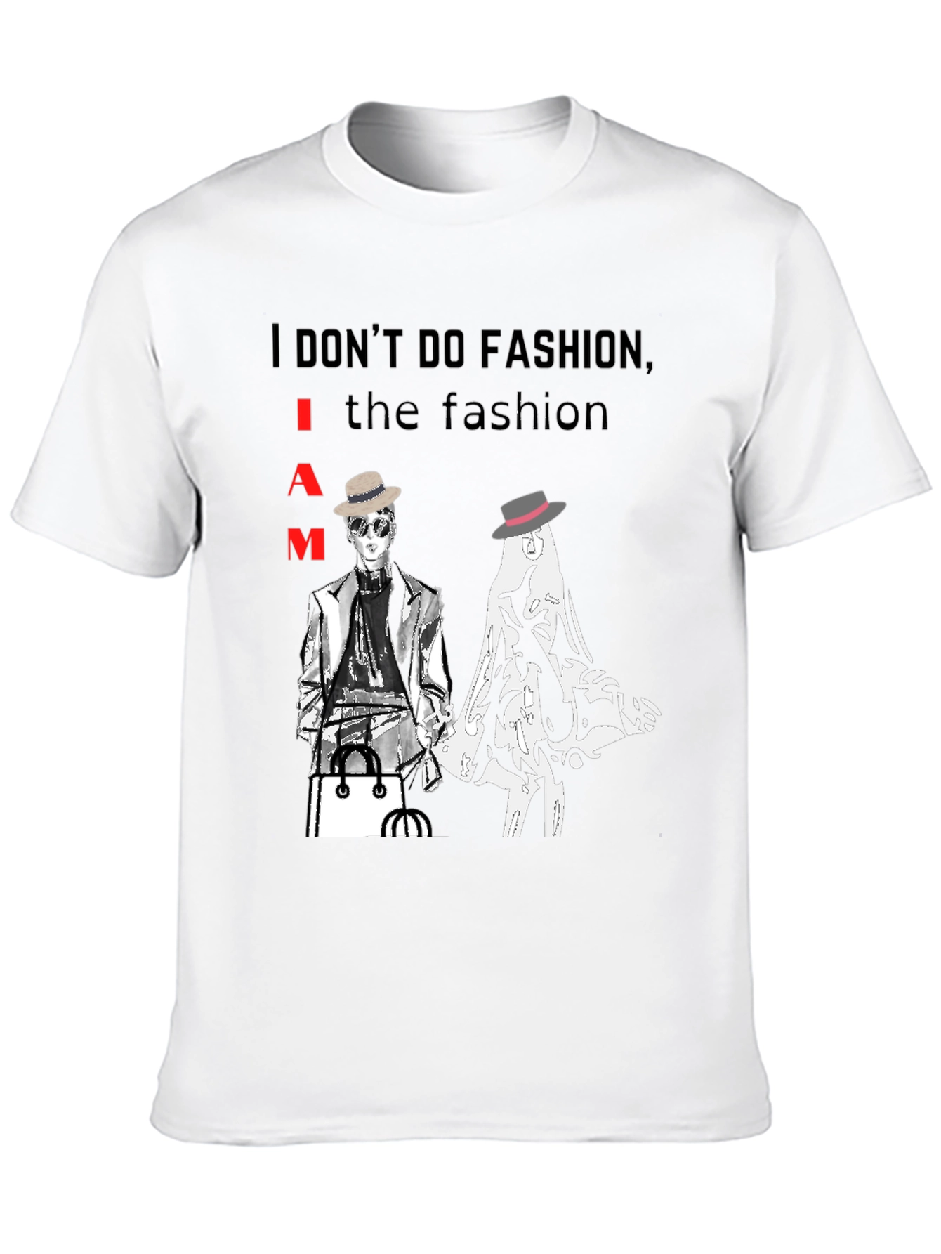 I AM the Fashion T-Shirt - Unisex Graphic Tee