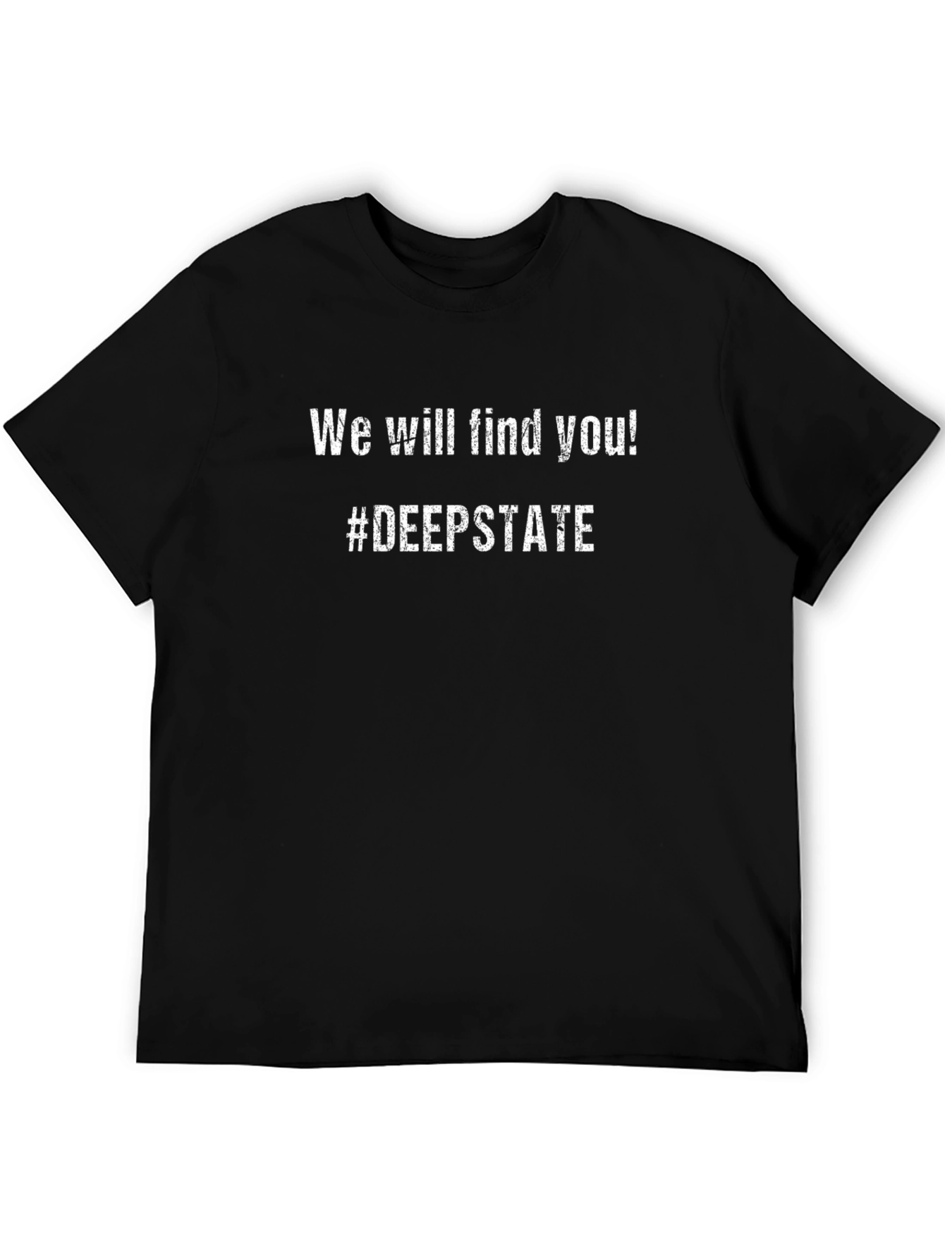 We Will Find You #DEEPSTATE Tee