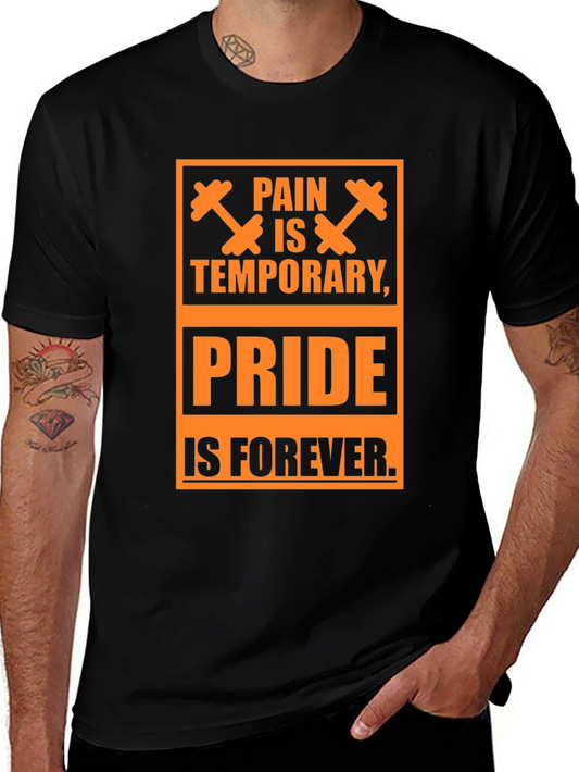 Pain is Temporary Pride is Forever Graphic T-Shirt