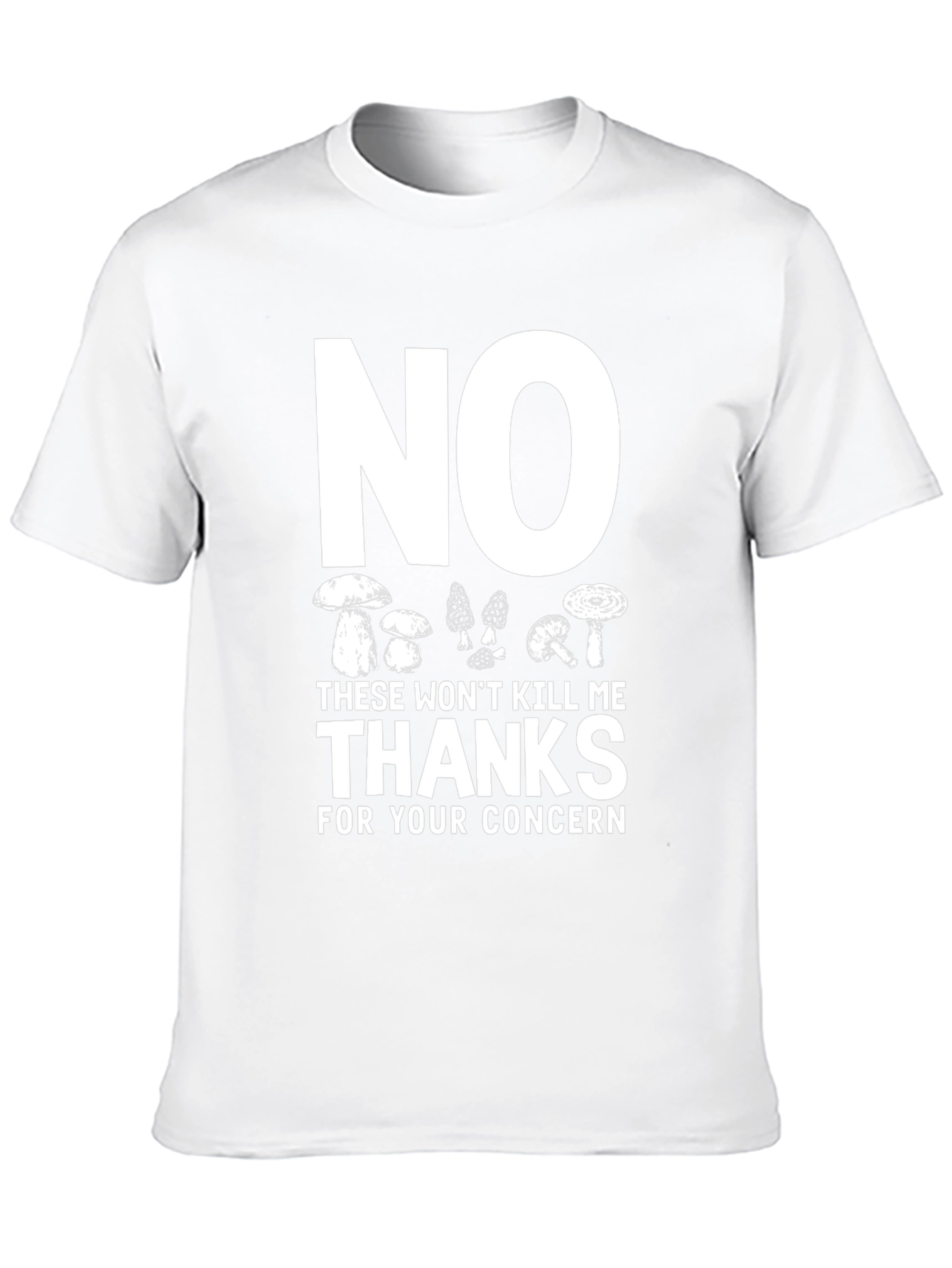 Mushroom Foraging T-Shirt - No Thanks!