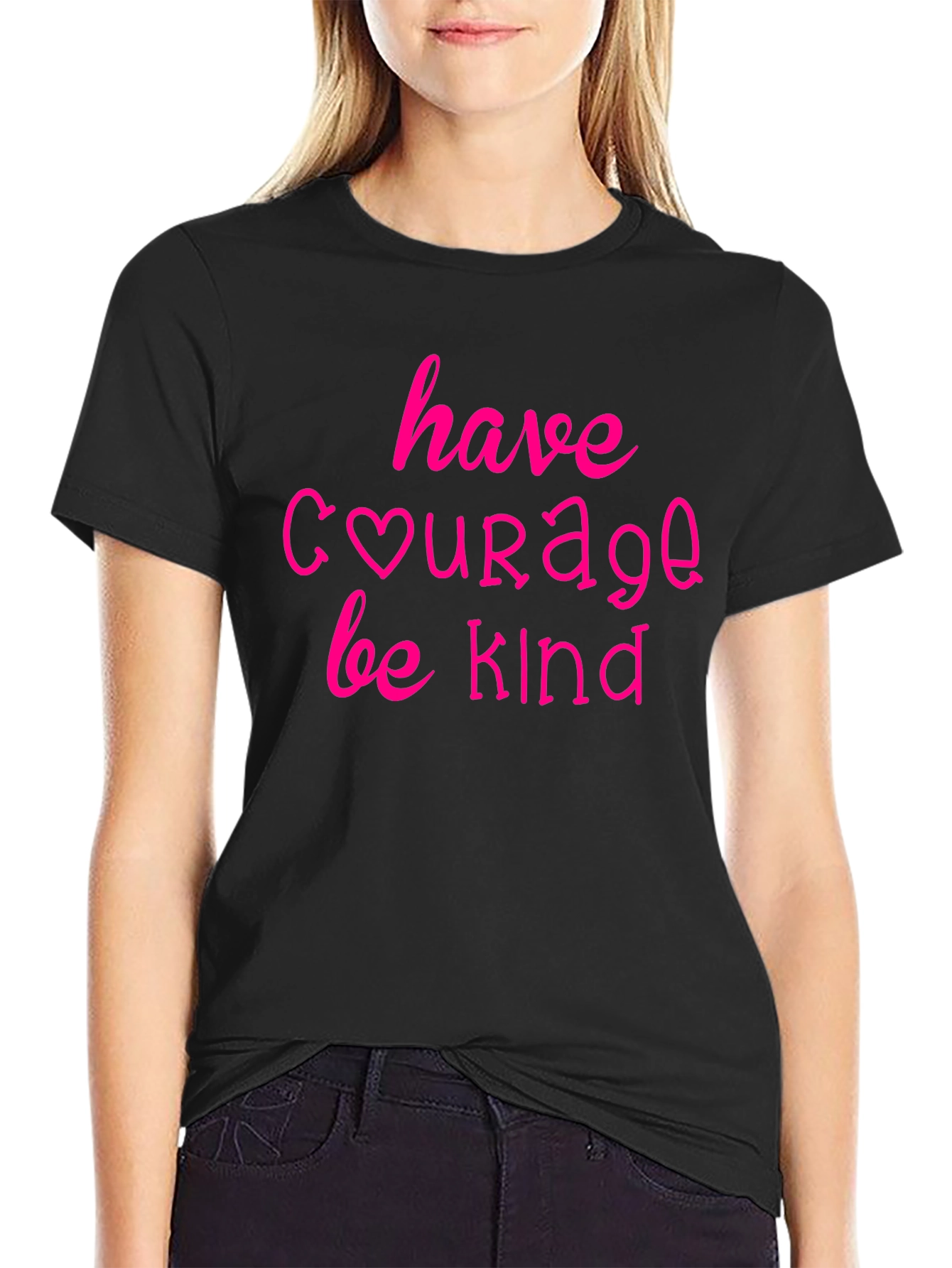 Have Courage Be Kind Black T-Shirt