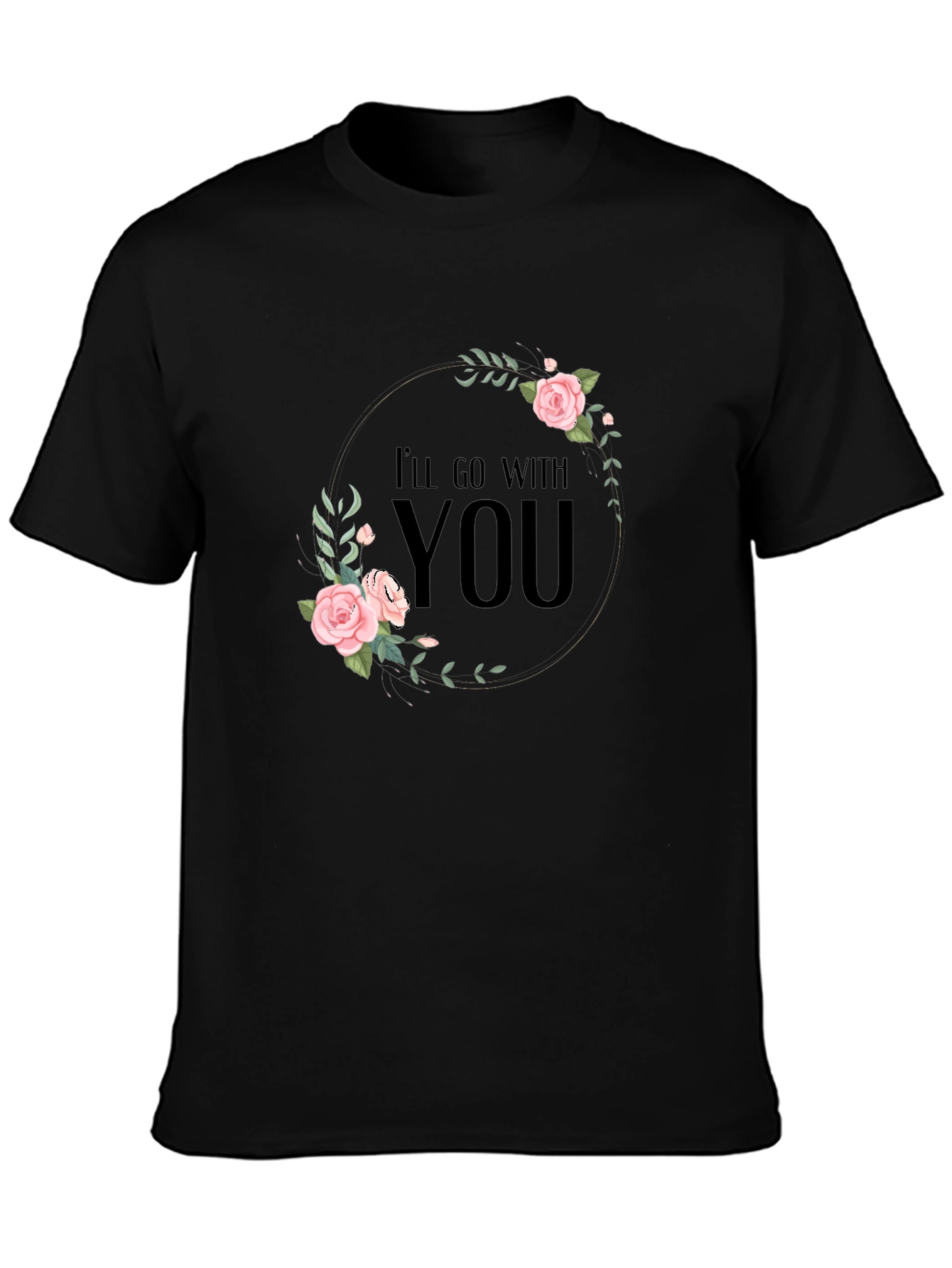 Floral Ill Go With You Graphic Black T-Shirt
