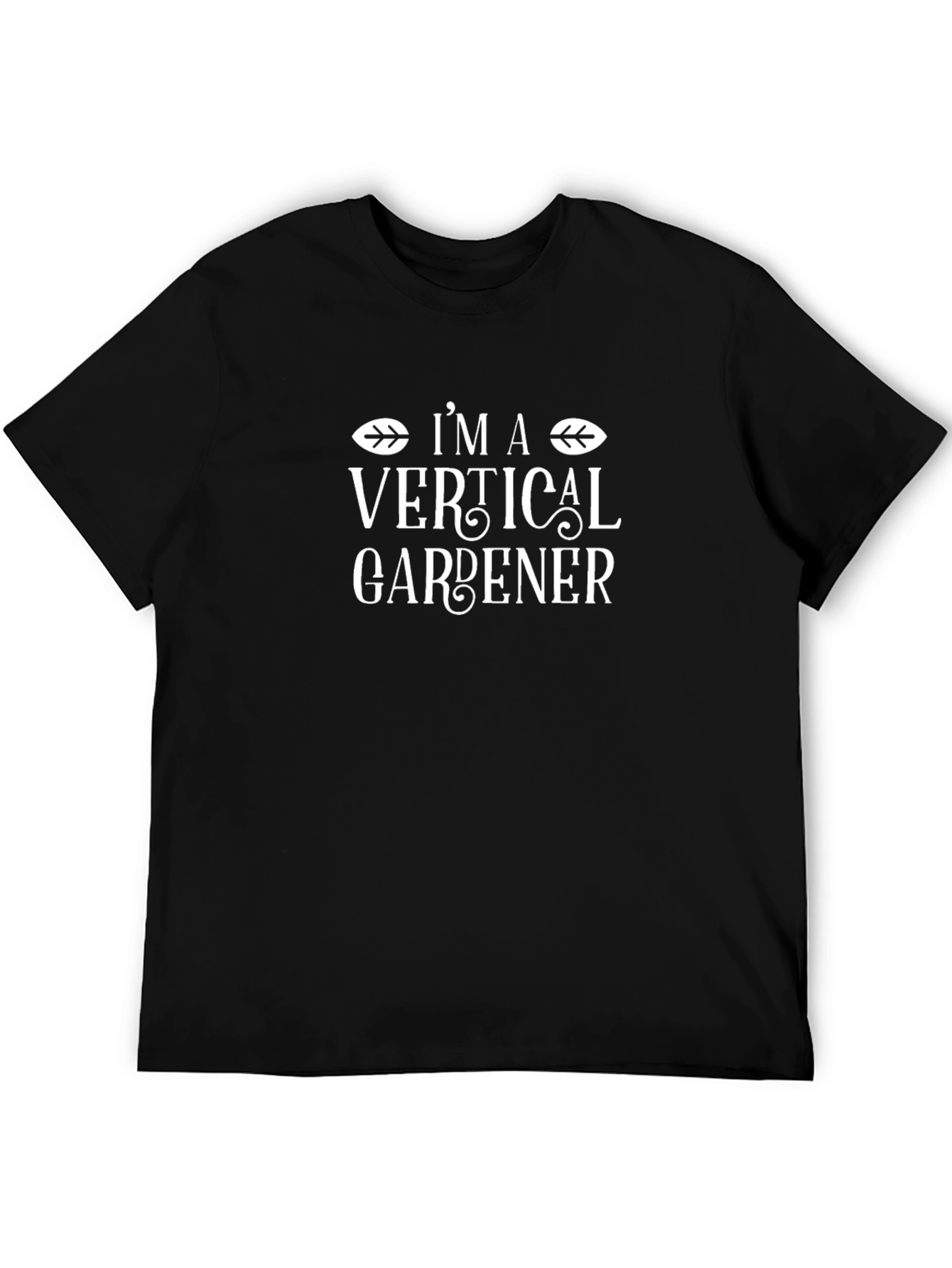 Im A Vertical Gardener Graphic T-Shirt
