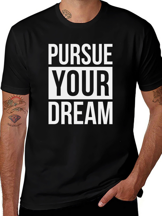 Pursue Your Dream Graphic T-Shirt