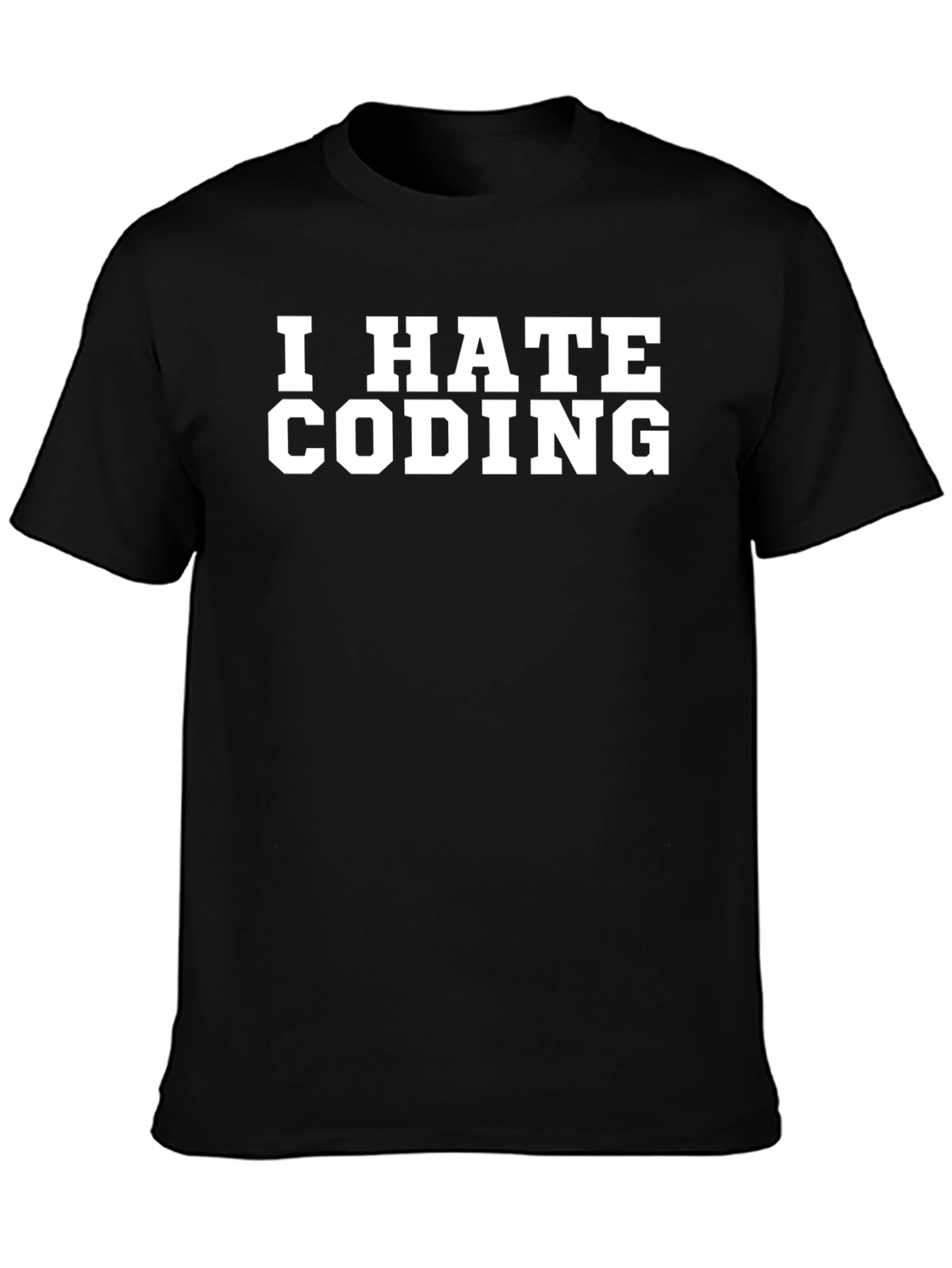 I Hate Coding T-Shirt - Funny Programmer Gift