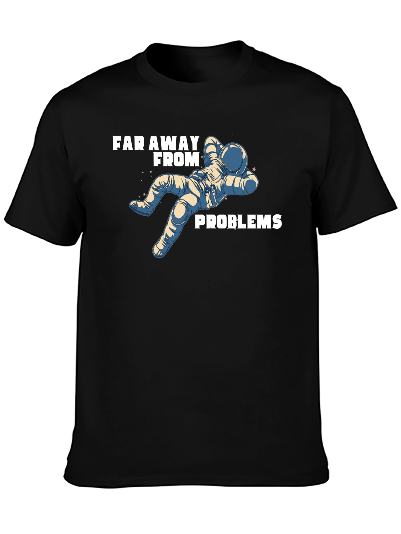 Far Away From Problems Astronaut T-Shirt
