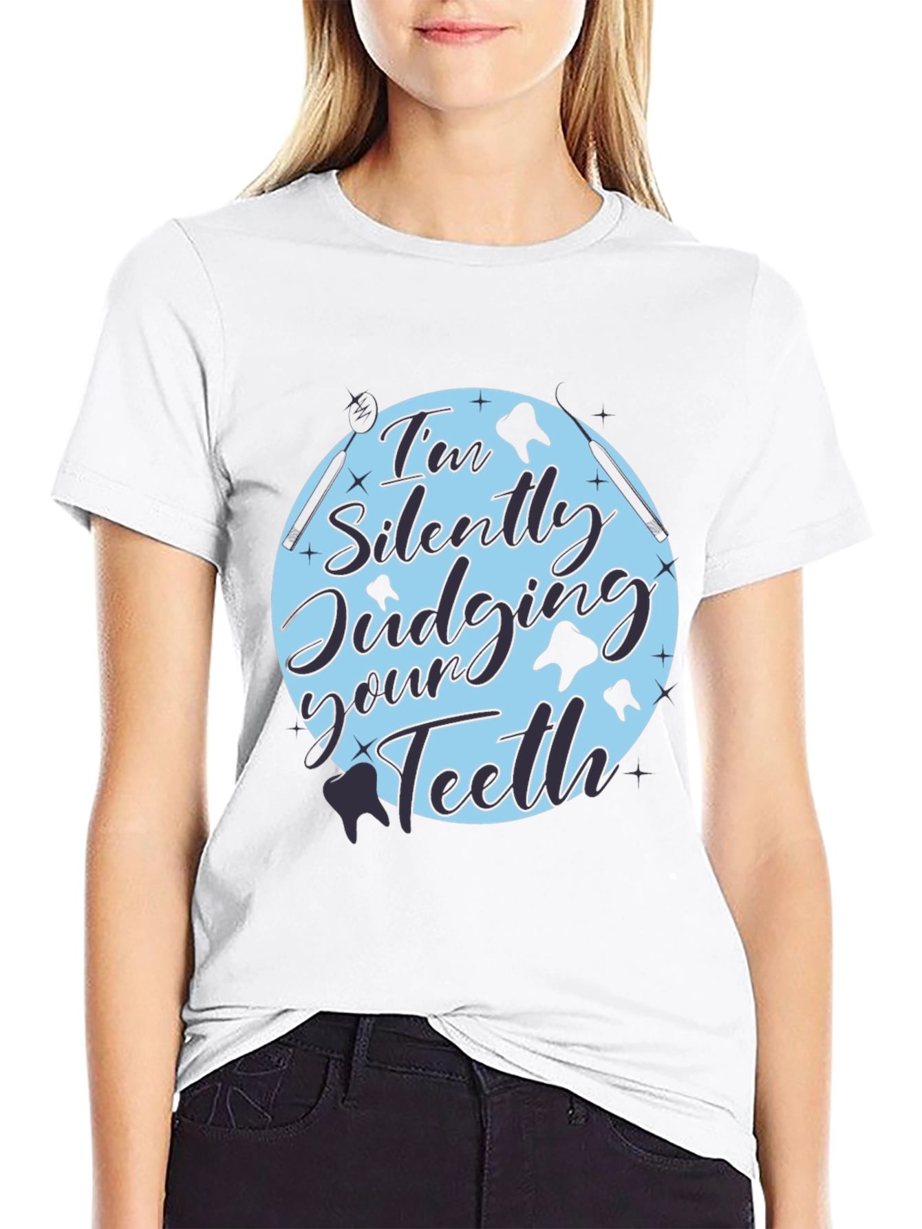 Dentist Humor Tee: Im Silently Judging Your Teeth