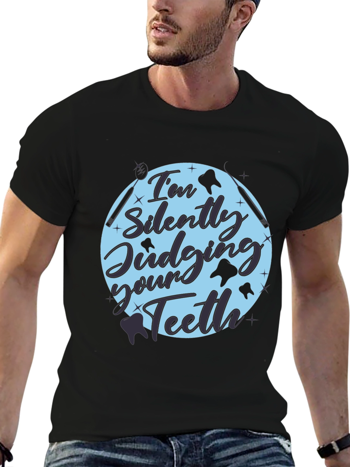 Dentist Humor Tee: Im Silently Judging Your Teeth