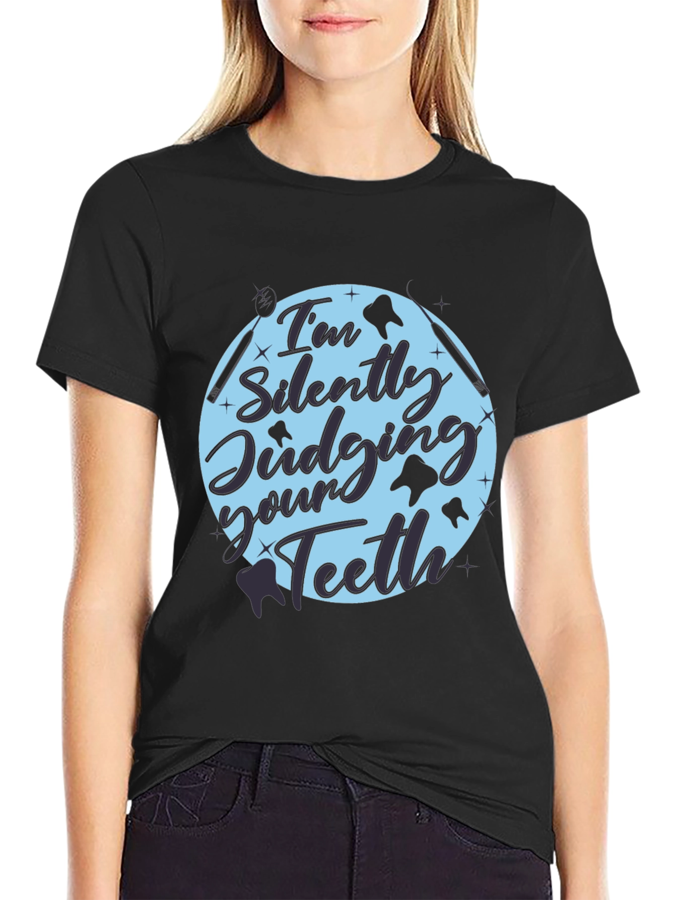 Dentist Humor Tee: Im Silently Judging Your Teeth