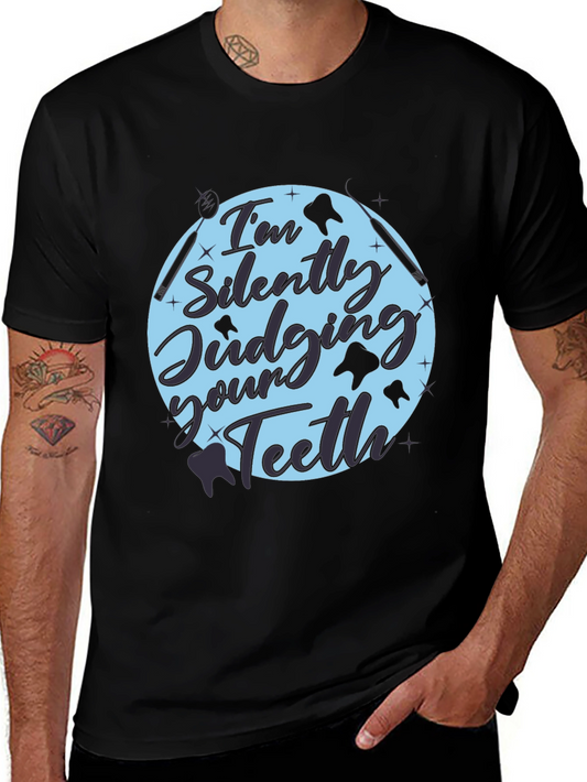 Dentist Humor Tee: Im Silently Judging Your Teeth