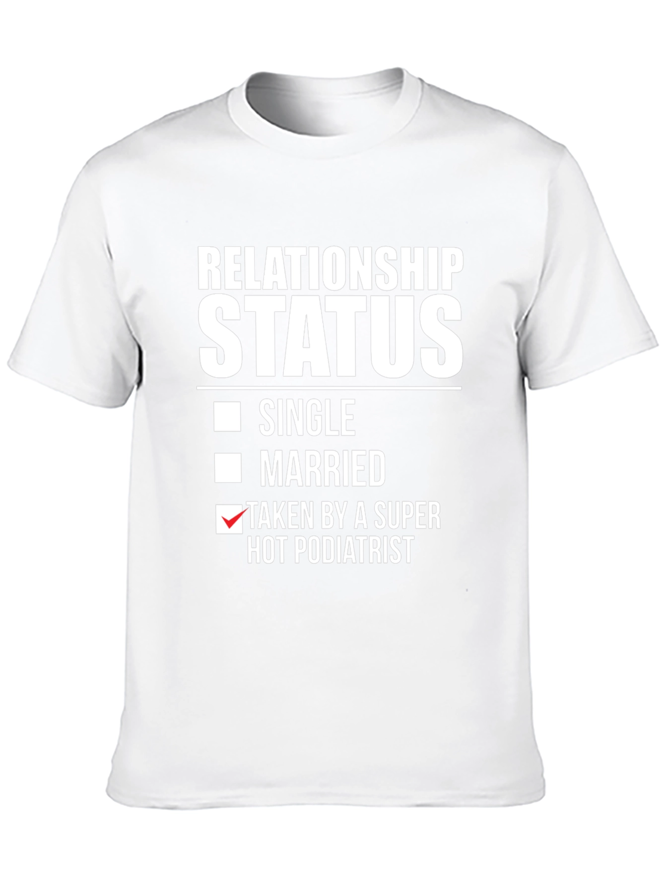 Relationship Status Podiatrist T-Shirt