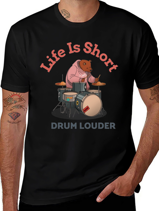 Life is Short Drum Louder Graphic Tee