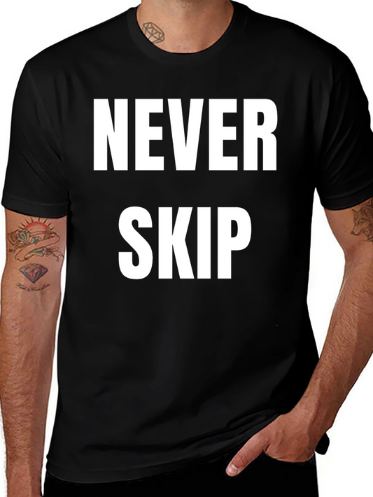 Never Skip Motivational T-Shirt
