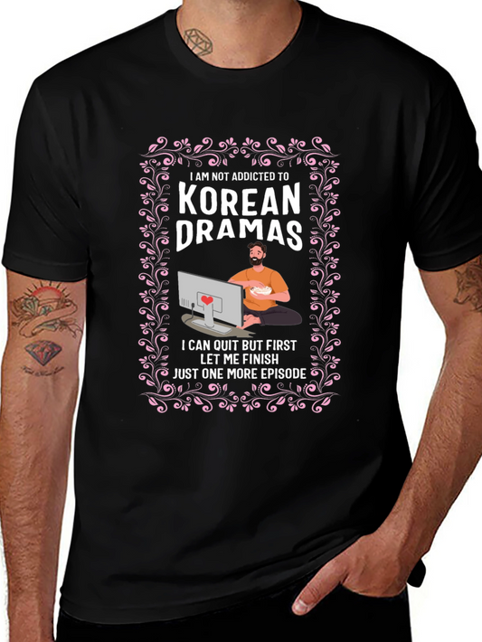 Korean Drama Addict T-Shirt - Just One More Episode!