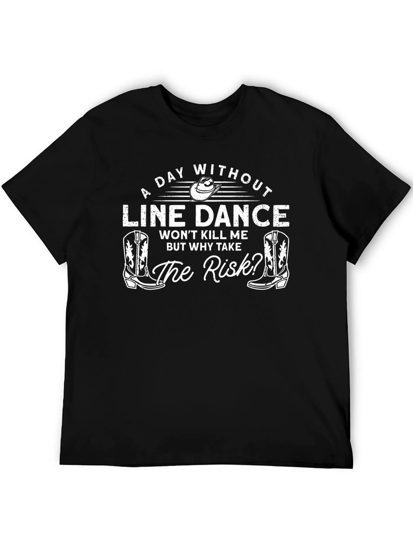 Line Dance T-Shirt - Why Take The Risk Tee