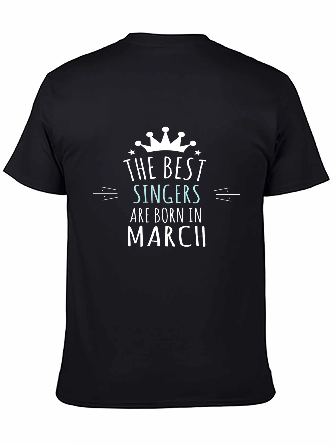 Best Singers Born in March Black Tee Shirt