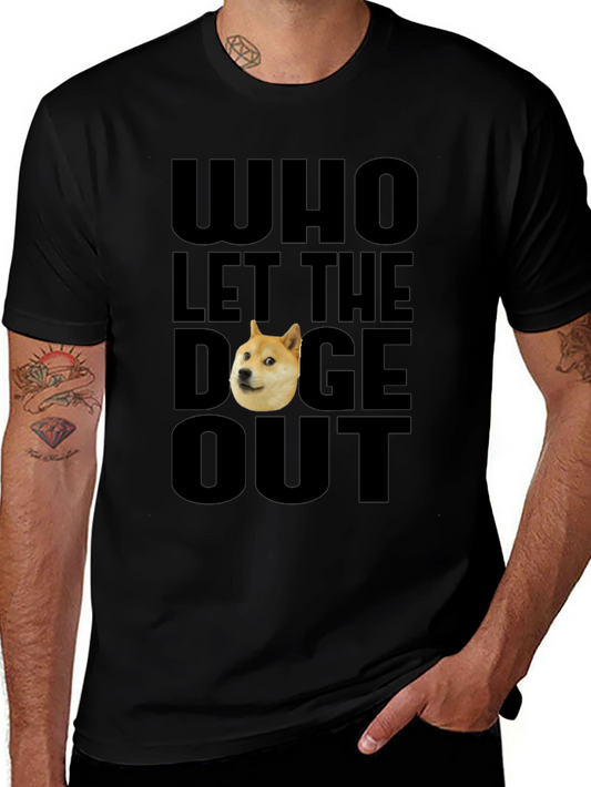 Who Let The Doge Out T-Shirt