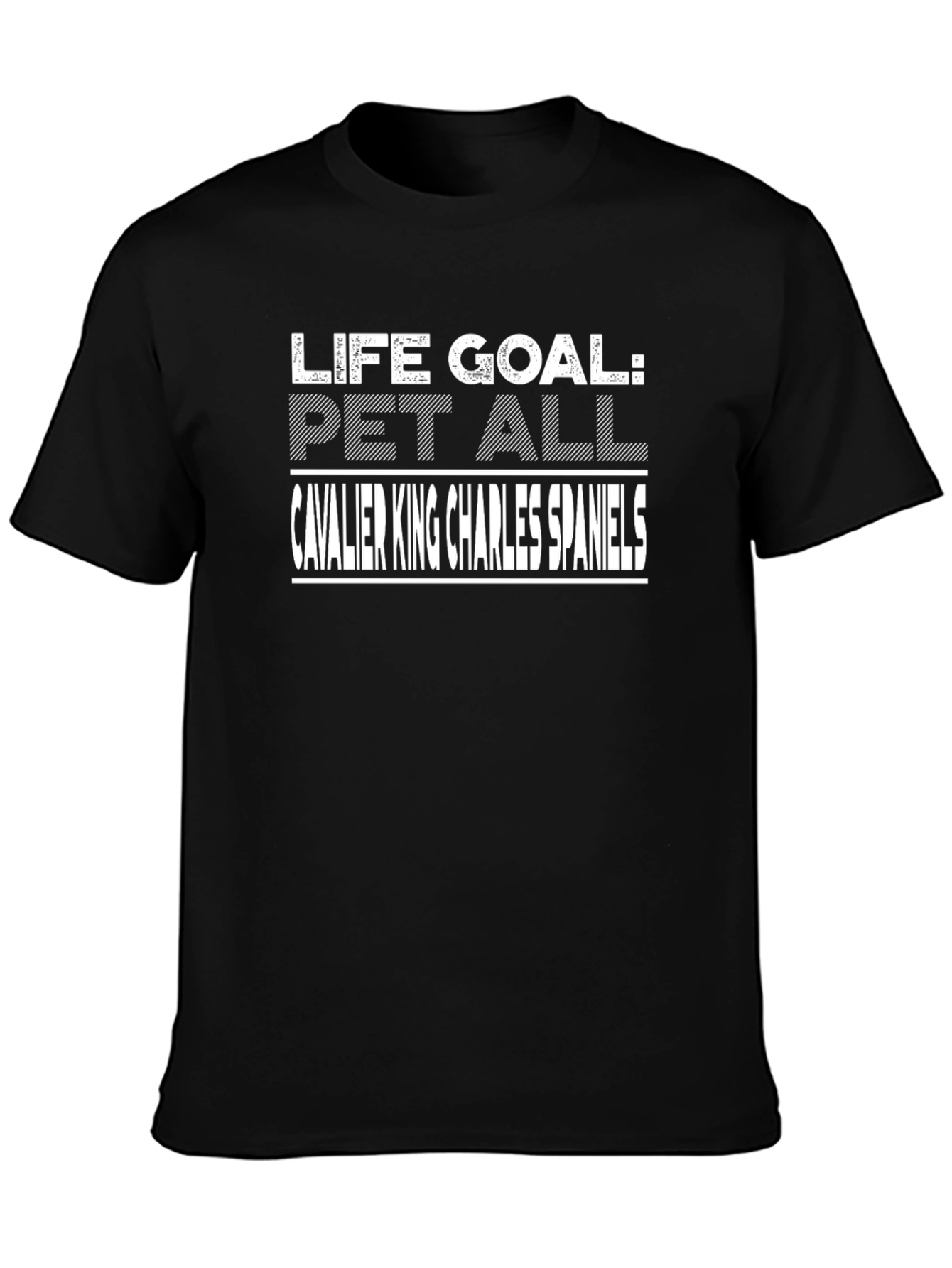 Life Goal Cavalier King Charles Spaniels T-Shirt