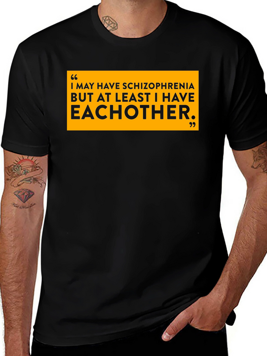 Schizophrenia Eachother T-Shirt Black Cotton Slogan Tee Funny