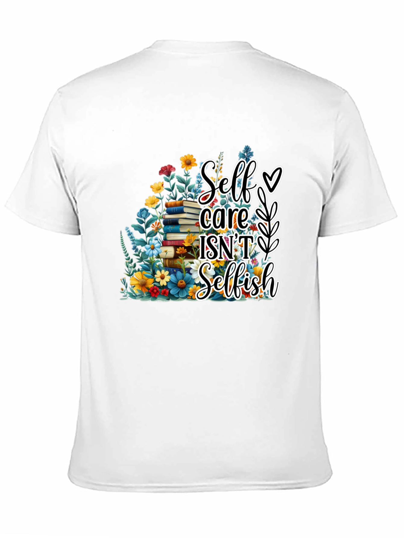 Self Care Isnt Selfish Graphic Tee