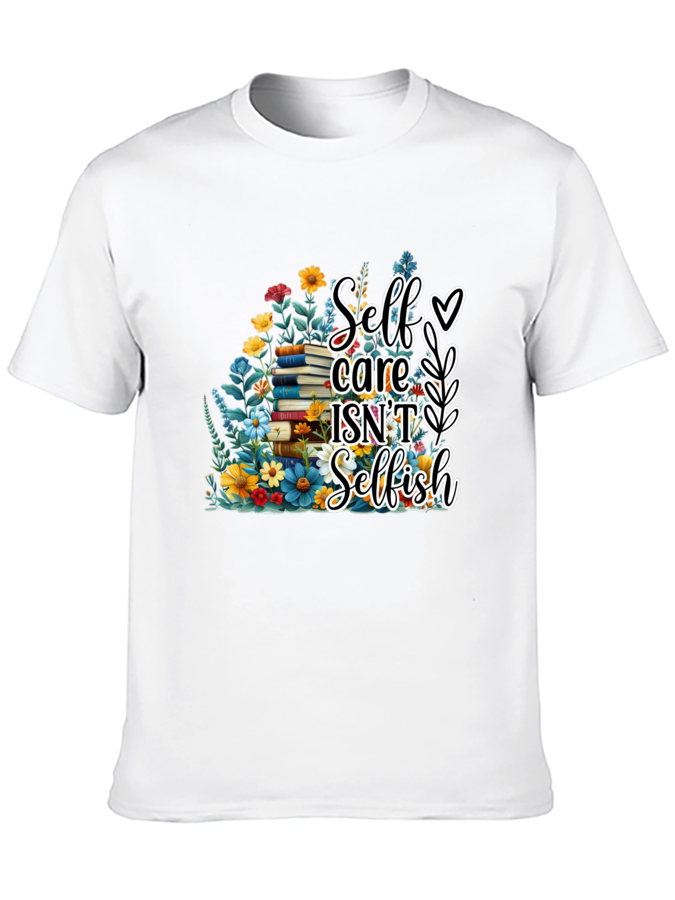 Self Care Isnt Selfish Graphic Tee