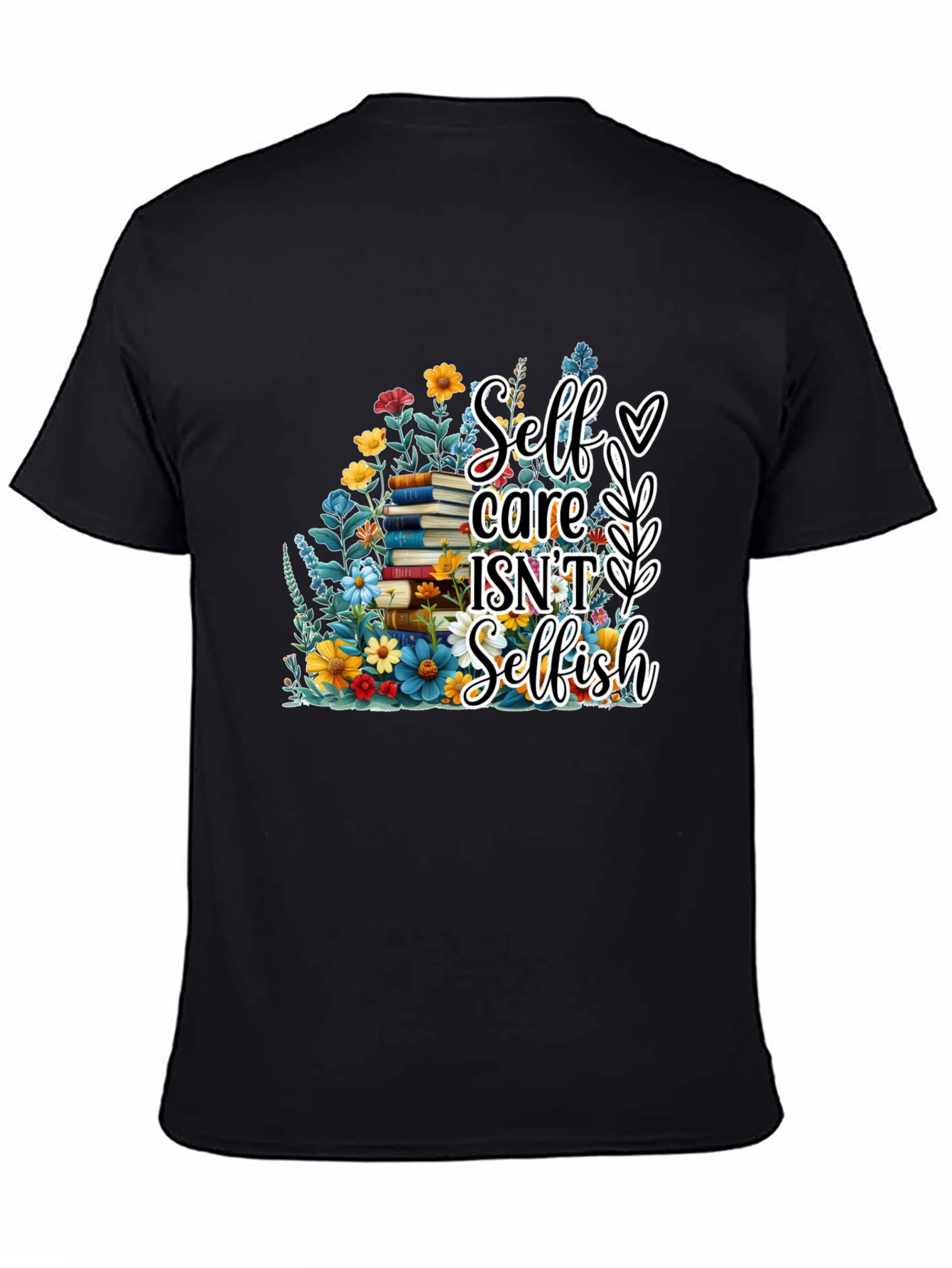 Self Care Isnt Selfish Graphic Tee