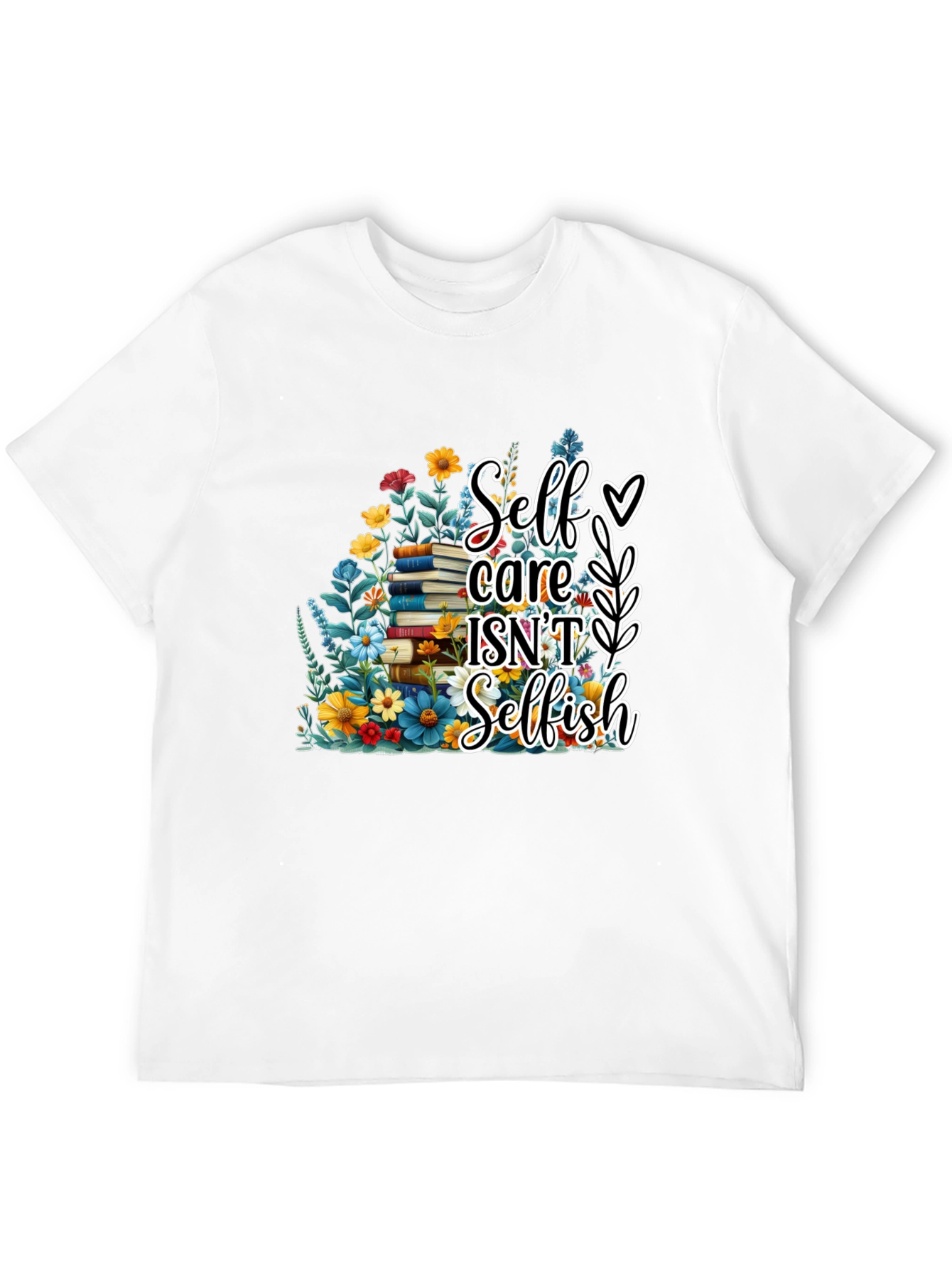 Self Care Isnt Selfish Graphic Tee